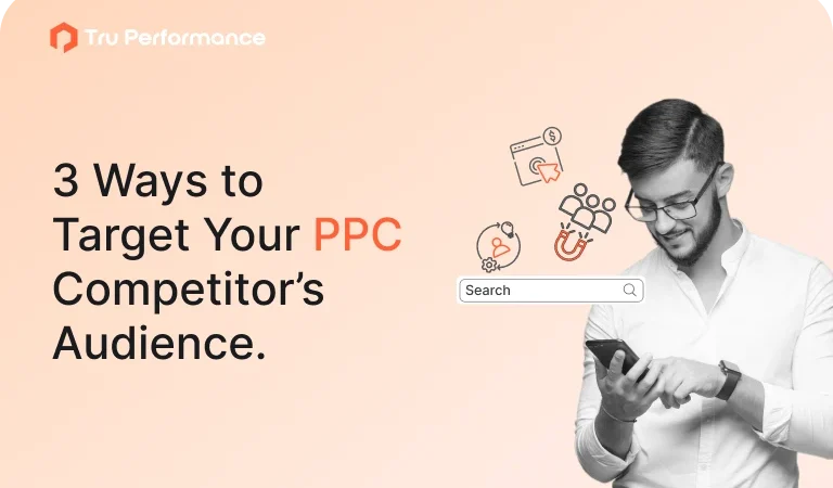 3 Audience Targeting Tips to Outsmart Your PPC Competition