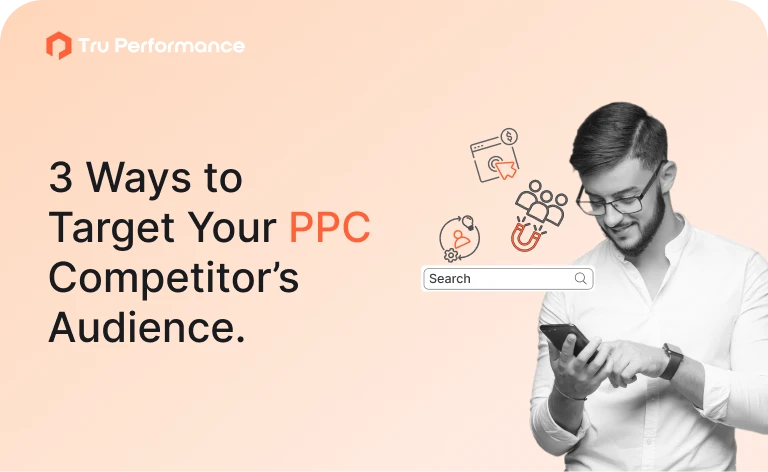 3 Audience Targeting Tips to Outsmart Your PPC Competition